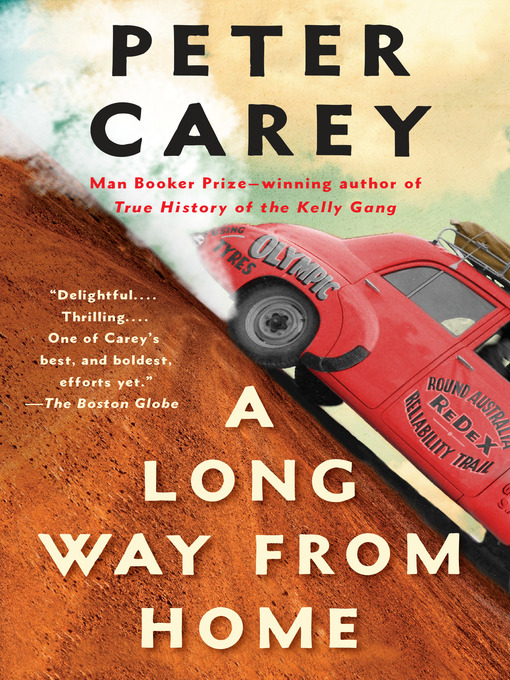 Title details for A Long Way from Home by Peter Carey - Available